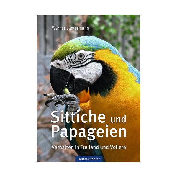 Sittiche und Papageien - Verh. im Freiland und Voliere