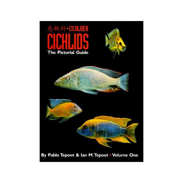 Cichlids The Pictorial Guide Vo. I