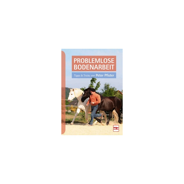 Problemlose Bodenarbeit - Tipps und Tricks von Peter Pfister