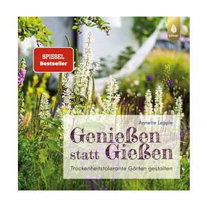Genießen statt Gießen - Trockenheitstolerante Gärten...