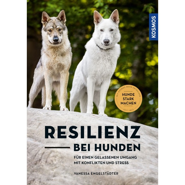 Resilienz bei Hunden - Für einen gelassenen Umgang mit Konflikten und Stress