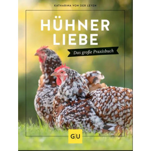 Hühnerliebe - Das große Praxisbuch
